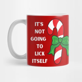 It's not going to lick itself Mug
